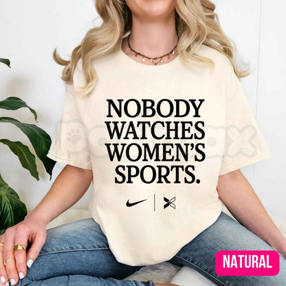 Nobody Watches Women's Sports T-Shirt – Funny Ironic Statement Unisex Cotton Tee