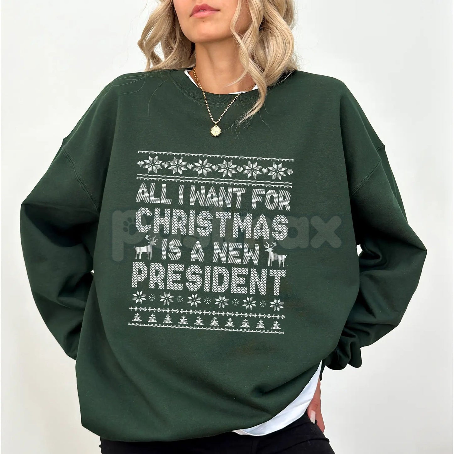 "All I Want for Christmas is a New President" Sweatshirt – Sarcastic Political Holiday Crewneck