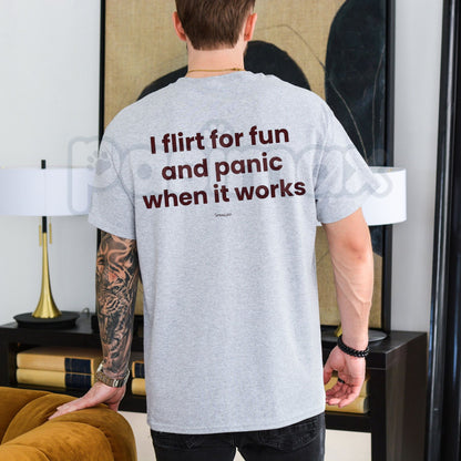 Funny "I Flirt For Fun And Panic When It Works" T-Shirt – Sarcastic Introvert Social Anxiety Novelty Quote Graphic Tee