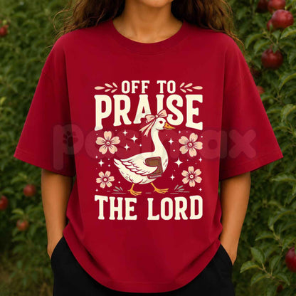 Off to Praise the Lord T-Shirt – Silly Goose Christian Faith Trendy Tee