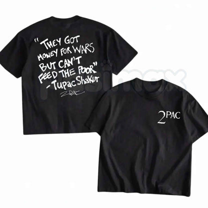 They Got Money For Wars T-Shirt – 90s Hip Hop Legend Tupac Quote Unisex Graphic Tee