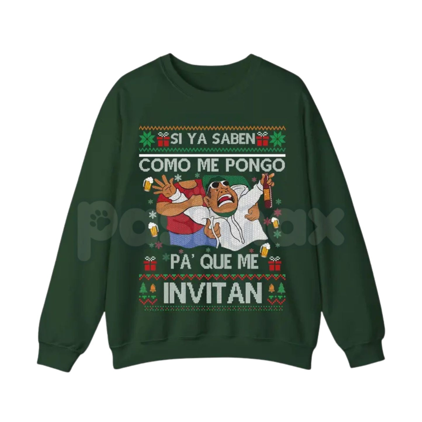 Si Ya Saben Cómo Me Pongo Pa’ Qué Me Invitan Sweatshirt | Funny Mexican Beer Party Ugly Christmas Jumper | Spanish Quote Humor