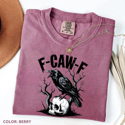 Comfort Colors F-Caw-F T-Shirt – Witty Crow Art, Sassy Raven Funny Tee, Edgy Humor Shirt, Bold Statement Top