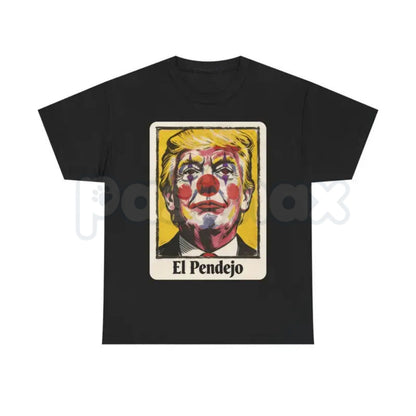 "El Pendejo" Viral Political T-Shirt – Satirical Clown Portrait Graphic Tee, Premium 100% Cotton Mockery Statement Top, Soft Lived-In Heavyweight Protest Culture Shirt, Made in USA