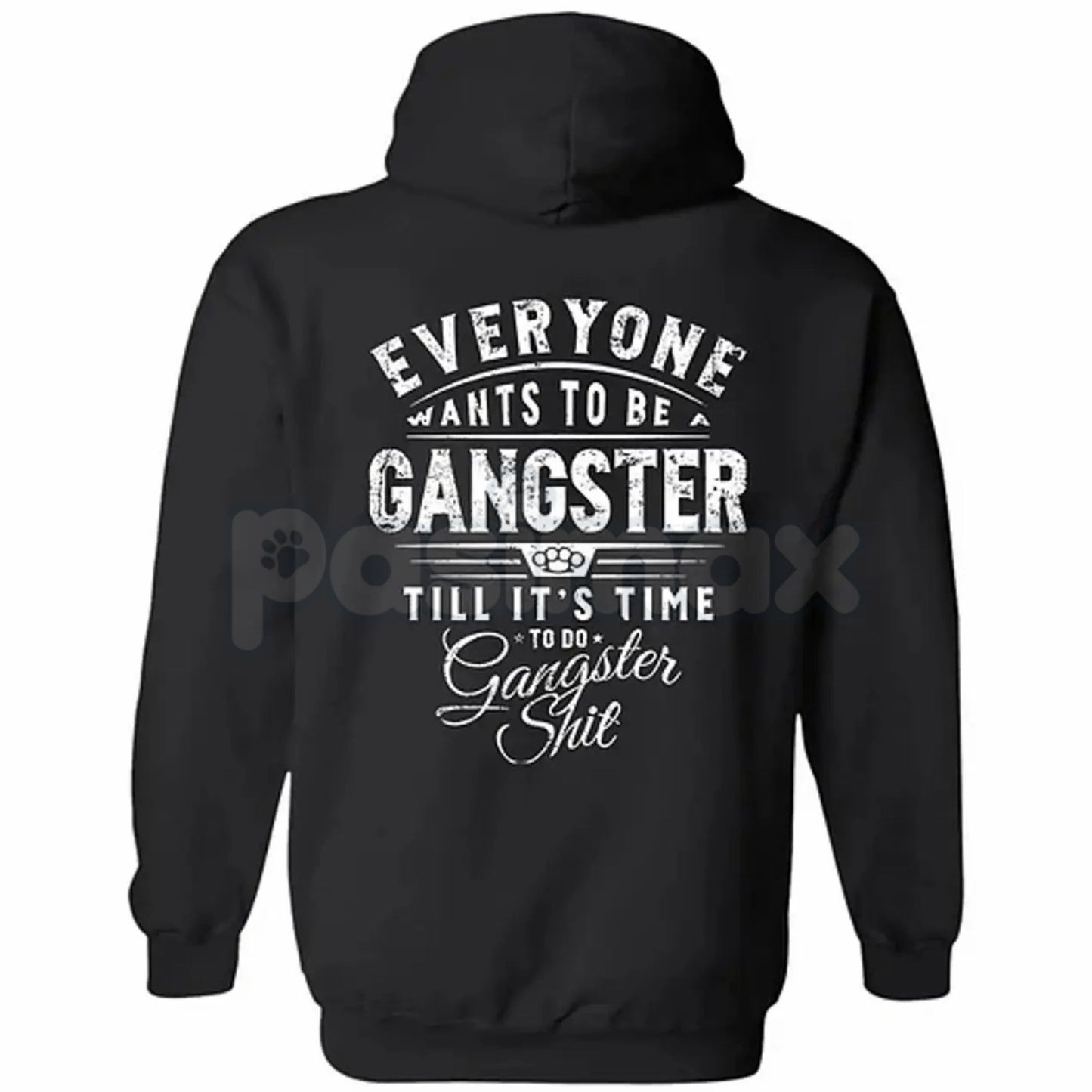 Everyone Wants To Be Gangster Hoodie – Edgy Urban Streetwear, Motivational Slogan Pullover, Men’s Graphic Print Sweatshirt