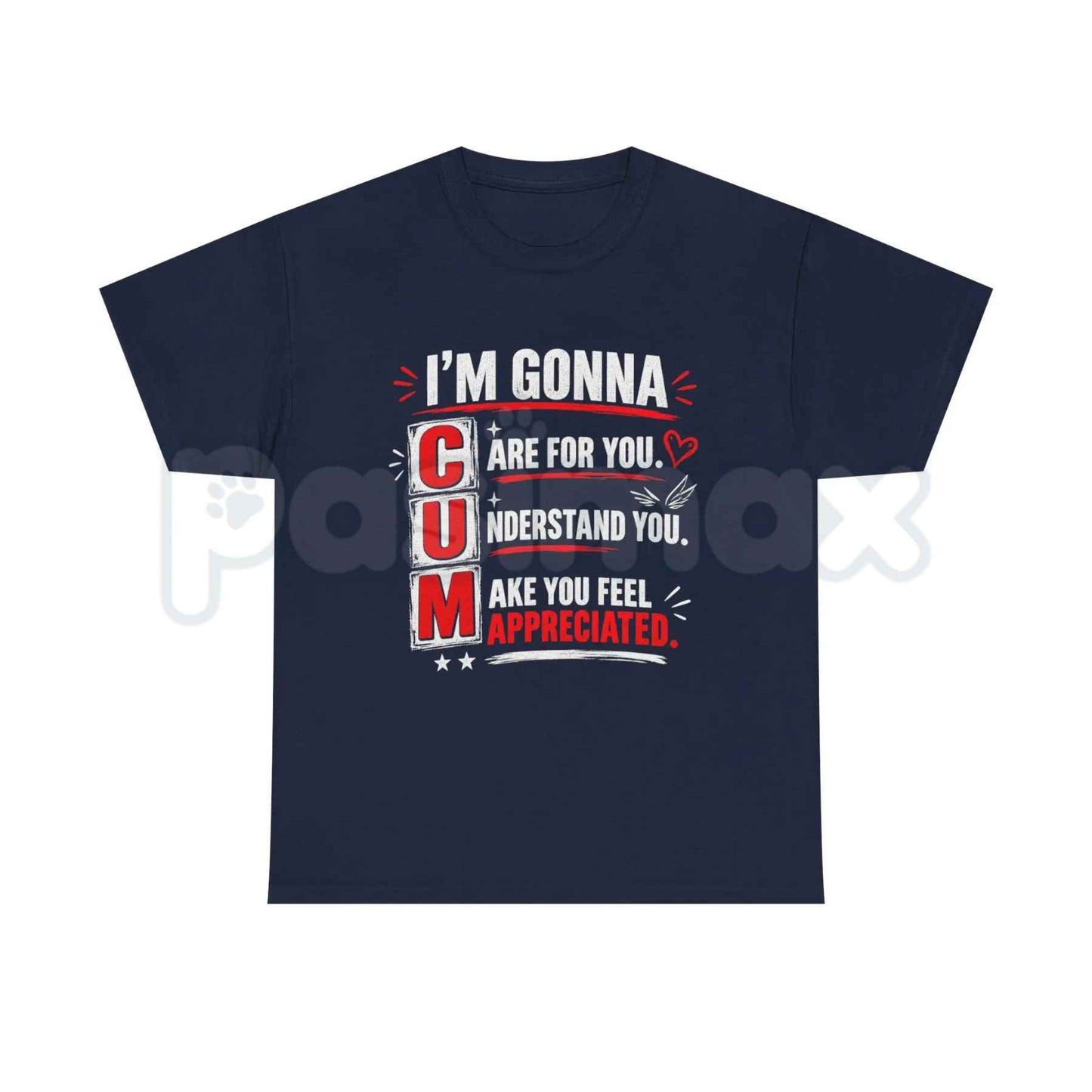 I'm Gonna Care For You T-Shirt – Funny Sarcastic Adult Humor Unisex Cotton Tee