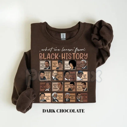 What We Learn From Black History Sweatshirt | Educational Black History Month Crewneck | Social Justice Graphic Shirt | African American Heritage Jumper | Civil Rights Empowerment Pullover | Black Excellence History Tee