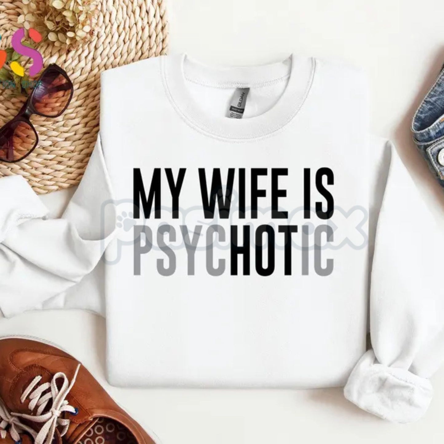 My Wife Is Psychotic Sweatshirt | Funny Marriage Humor Jumper | Sarcastic Husband Gift Crewneck | Dark Comedy Relationship Top