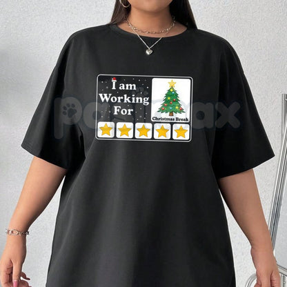 "I Am Working For Christmas Break" Holiday Cheer Shirt – Funny End-of-Year Slogan Tee, Relatable Work Stress Apparel, Christmas Countdown Gift