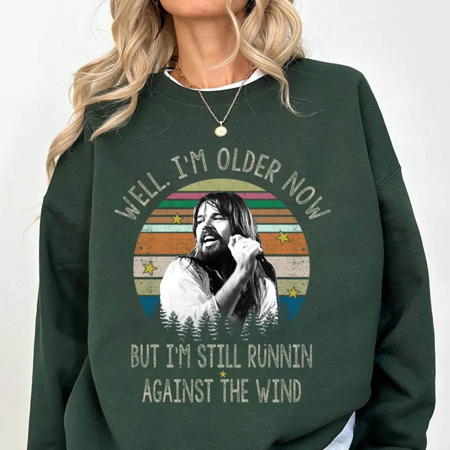 Bob Seger "Well I'm Older Now" Sweatshirt – Vintage Running Quotes Top