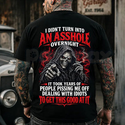 I Didn't Turn Into An Asshole Overnight Custom Year Skull T-Shirt – Chaosmoda Sarcastic Biker Tee