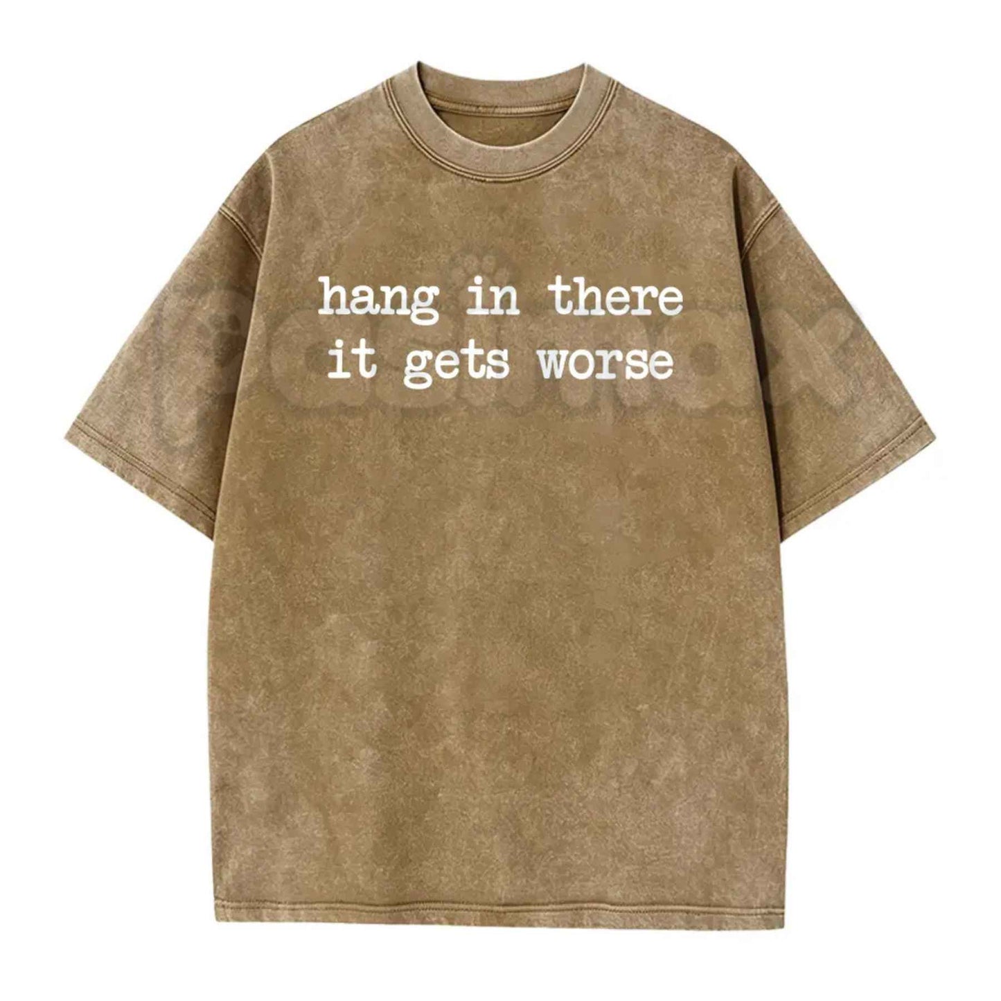 Hang In There It Gets Worse T-Shirt – Funny Sarcastic Anti-Motivation Graphic Tee, Vintage Washed Retro Lightweight Cotton Unisex Edge Top