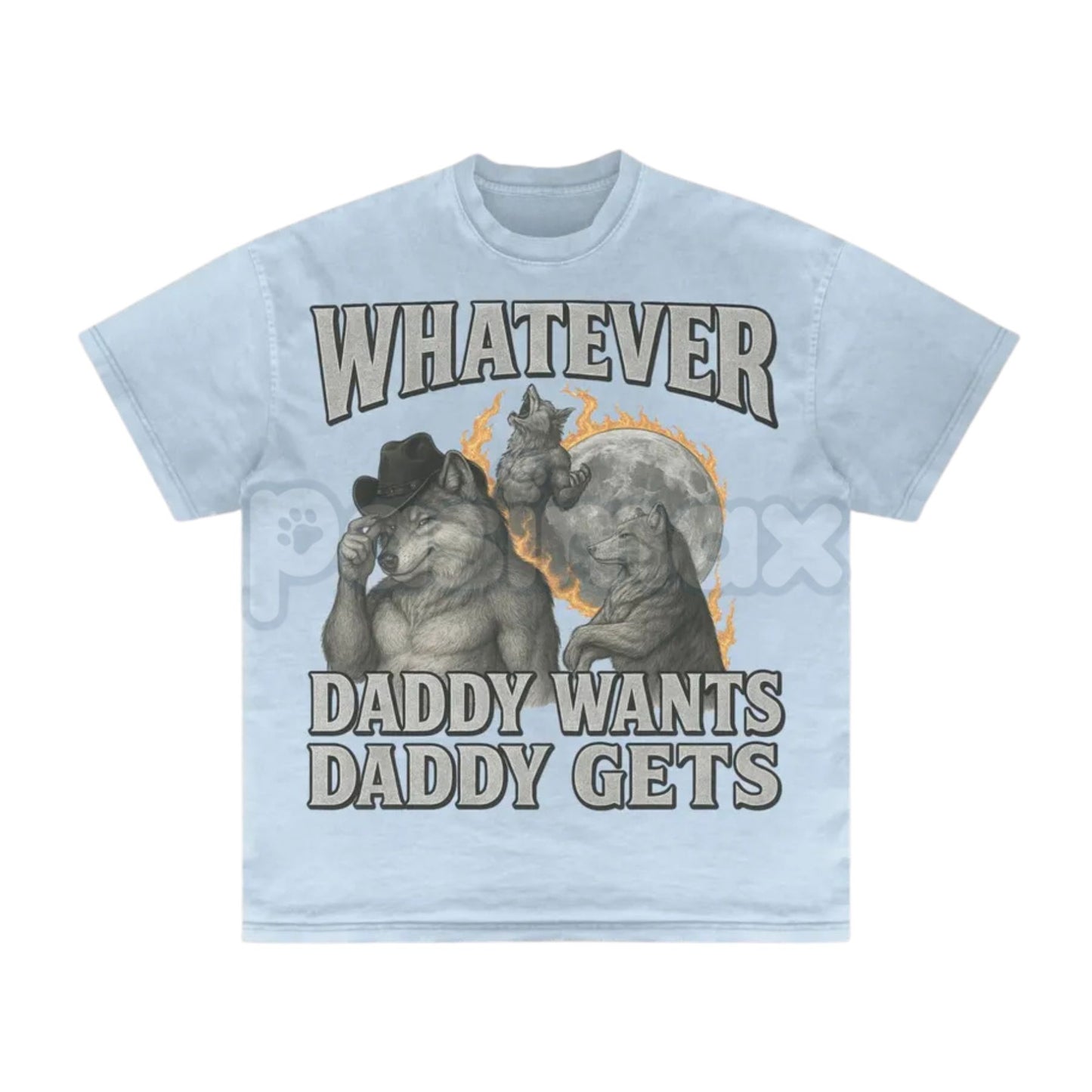 "Whatever Daddy Wants Daddy Gets" Werewolf Meme T-Shirt - Funny Cringe Shirt, Dark Humor Slogan Tee, Unisex Edgy Viral Apparel