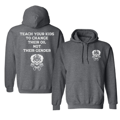 Teach Your Kids To Change Their Oil Not Their Gender Hoodie – Bold Statement Graphic Unisex Cotton Blend Pullover