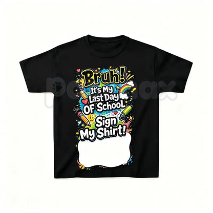 "Sign My Shirt" Last Day of School T-Shirt – Kids Autograph Year-End Tee