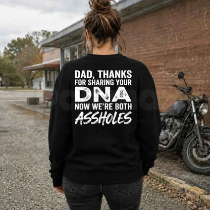 Dad Thanks For Sharing Your DNA Sweatshirt | Sarcastic Dad Gift Crewneck