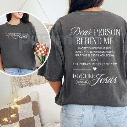 Comfort Colors® "Dear Person Behind Me: Love Like Jesus" T-Shirt – Inspirational Christian Graphic Tee, Mental Health Awareness Gift, Aesthetic Kindness Shirt