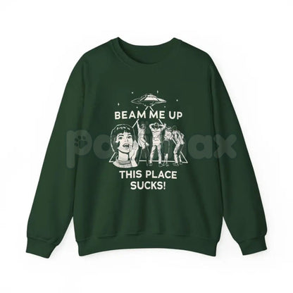 Beam Me Up This Place Sucks Sweatshirt | Funny Alien UFO Abduction Retro Quote | Sarcastic Stranger Jumper | Sci-Fi Gift