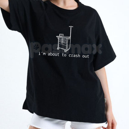 "I'm About To Crash Out" Funny Nurse T-Shirt - Relatable Medical Professional Graphic Tee, Dark Humor Healthcare Worker Shirt, Premium Heavyweight 100% Cotton Crewneck, ER & ICU Nurse Gift, Sarcastic Medical Streetwear