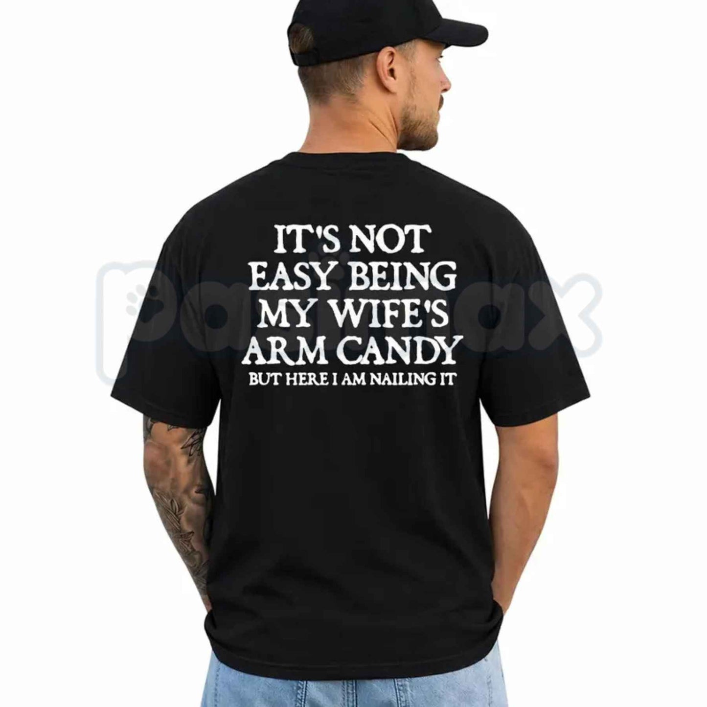 It's Not Easy Being My Wife's Arm Candy T-Shirt – Funny Husband Humor Unisex Cotton Graphic Tee