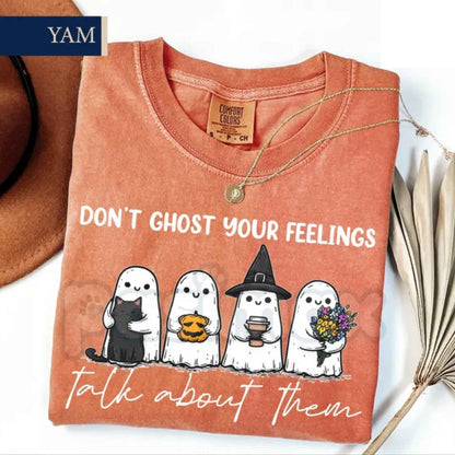 Comfort Colors® "Don't Ghost Your Feelings" T-Shirt – Mental Health Awareness Graphic Tee, Halloween School Counselor Unisex Top