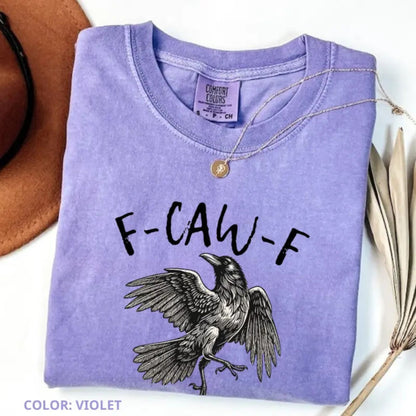 Comfort Colors F-Caw-F T-Shirt – Funny Raven Crow Halloween Tee, Fall Shirt, Women’s Printed Short Sleeve Shirt