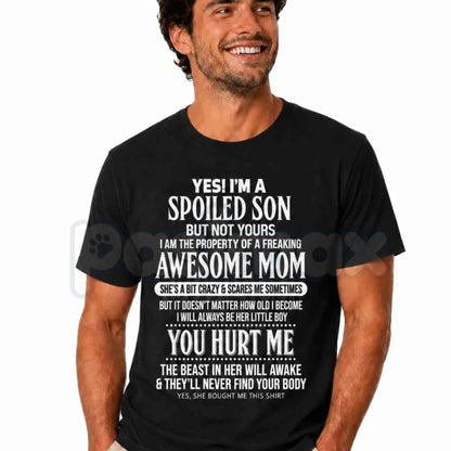 I'm A Spoiled Son T-Shirt – Funny Awesome Mom Quote Mother Son Unisex Cotton Tee