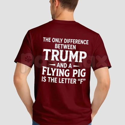 Difference Between Trump And A Flying Pig T-Shirt – Funny Political Humor Unisex Graphic Tee