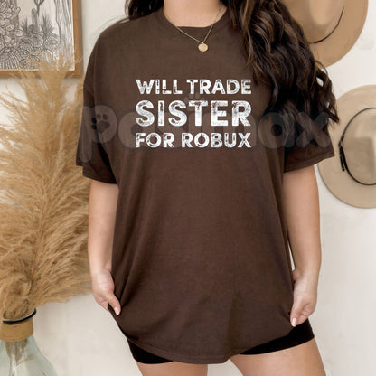 "Will Trade Sister For Robux" Video Game Tee - Funny Sibling Gamer Humor Shirt, Roblox Currency Joke Apparel, Casual Gift for Brothers