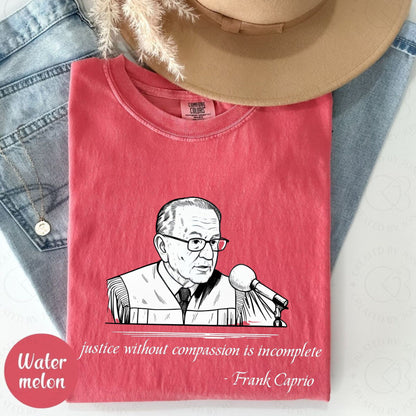 Frank Caprio Unisex Shirt – Quote Graphic Tee, Vintage Retro T-shirt, Gift for Him & Her, Compassionate Judge Fan Apparel