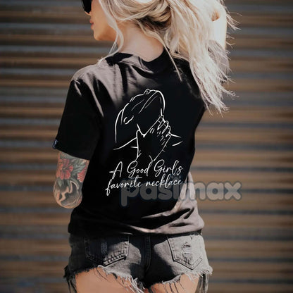 "A Good Girl's Favorite Necklace" T-Shirt - Funny Women Graphic Tee, Ladies Summer Outfit