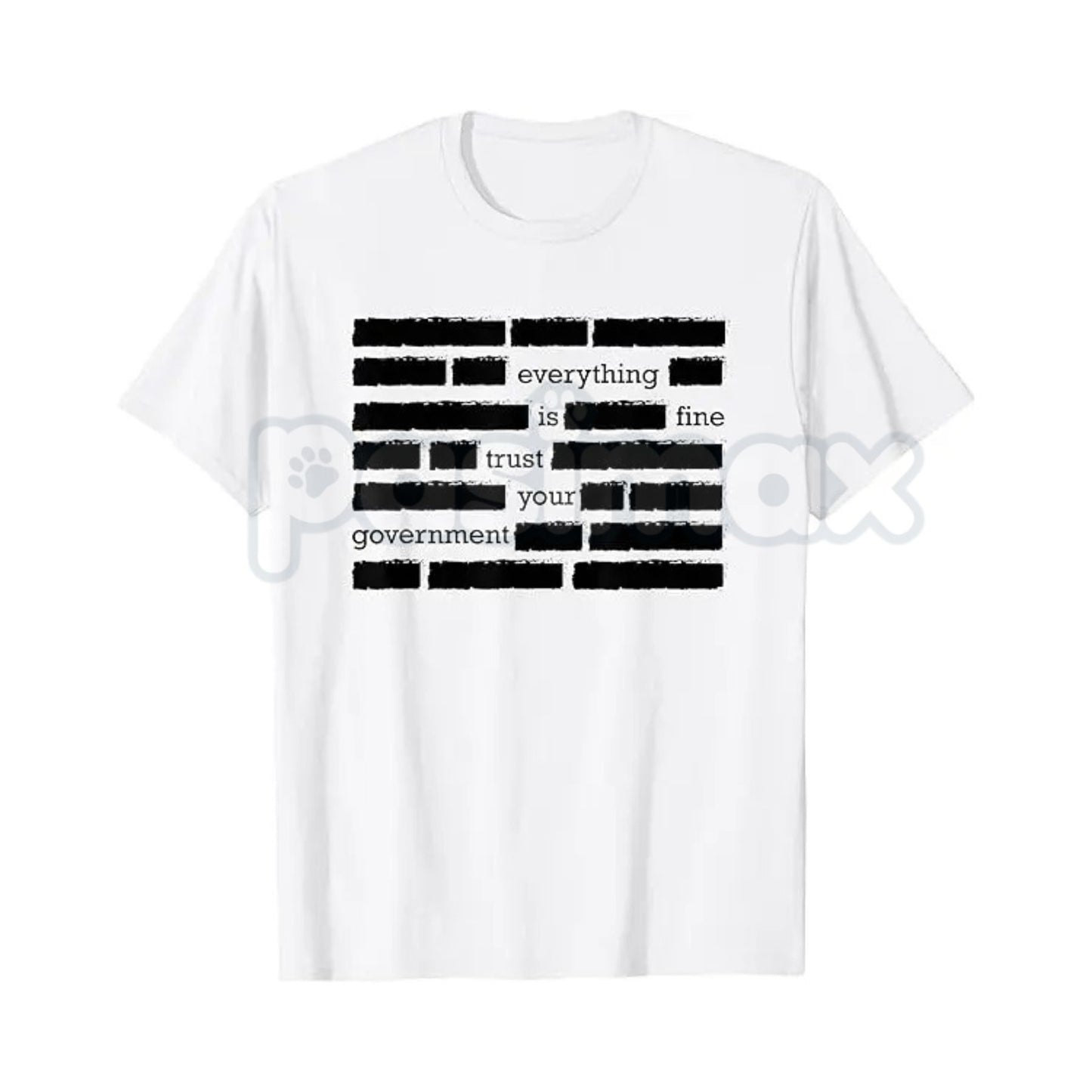 "Everything Is Fine. Trust Your Government." Deep State T-Shirt - Funny Political Sarcasm Graphic Tee, Premium 100% Cotton Redacted Text Shirt, Conspiracy Theory Humor Apparel, Anti-Authoritarian Statement Top, Minimalist Distant Dystopia Streetwear