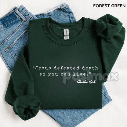 Jesus Defeated Death Sweatshirt – Powerful Faith Statement Top