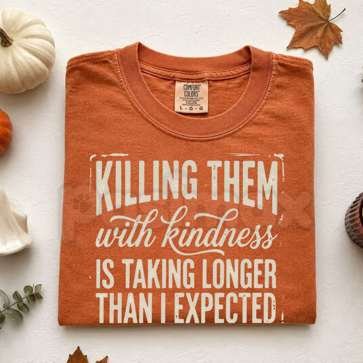 Comfort Colors® Funny Killing Them With Kindness T-Shirt – Snarky Sarcastic Graphic Tee, Passive-Aggressive Vintage Unisex Top & Gift