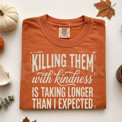 Comfort Colors® Funny Killing Them With Kindness T-Shirt – Snarky Sarcastic Graphic Tee, Passive-Aggressive Vintage Unisex Top & Gift