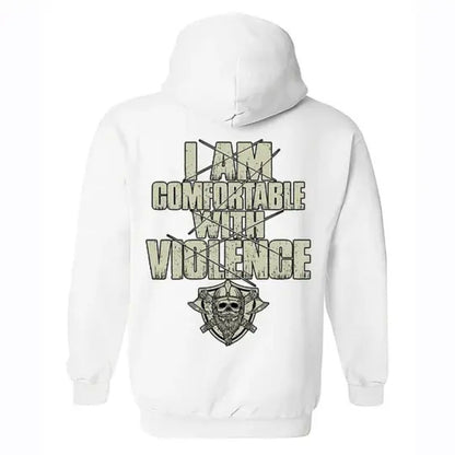 "I Am Comfortable With Violence" 2-Side Hoodie – Bold Statement Pullover, Edgy & Unapologetic Attitude Apparel, Unisex