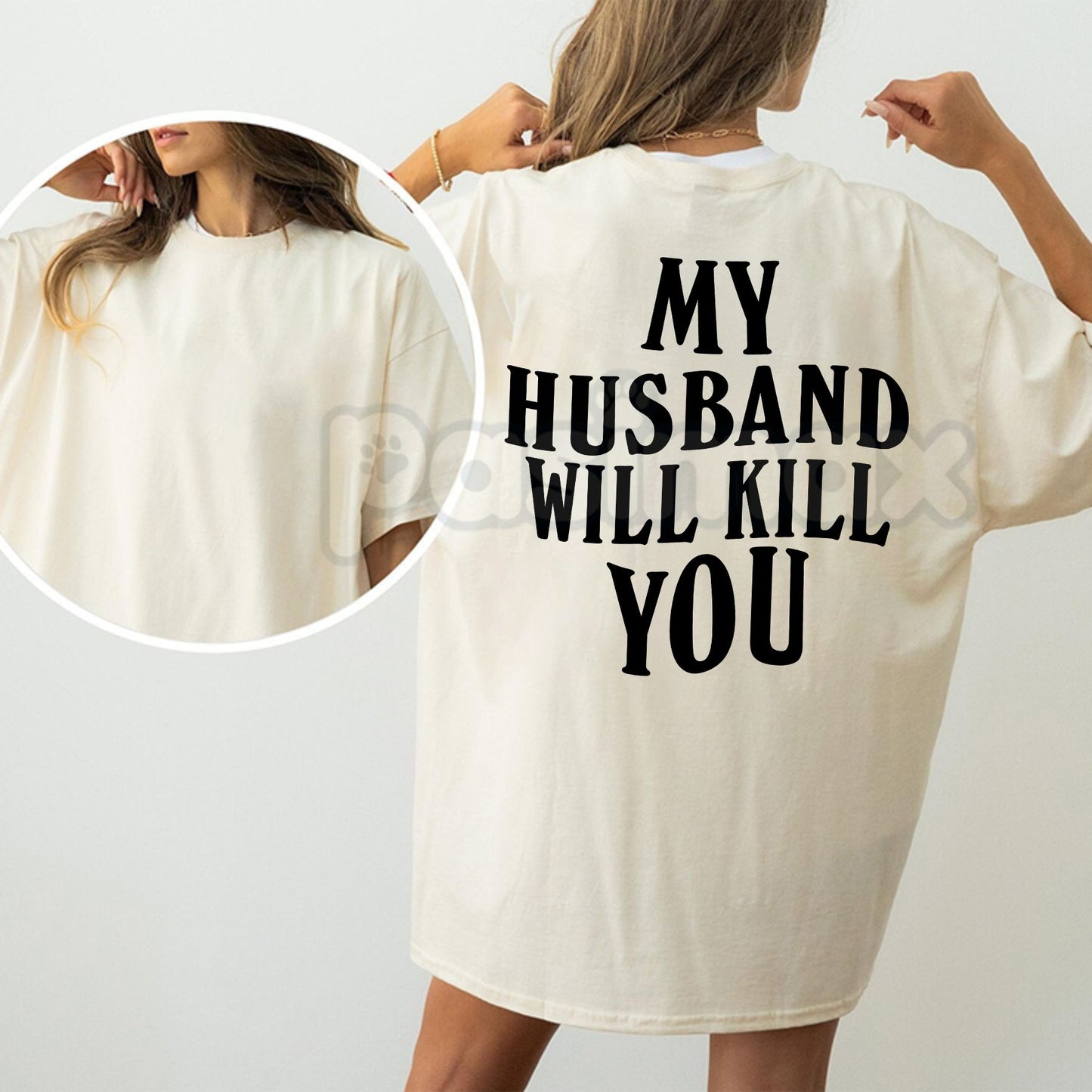 "My Husband Will End You" Funny Couple T-Shirt – Sarcastic Protective Wife Graphic Tee, Premium 100% Cotton Valentine’s Day Gift, Soft Lived-In Heavyweight Women's Fit Top, Made in USA