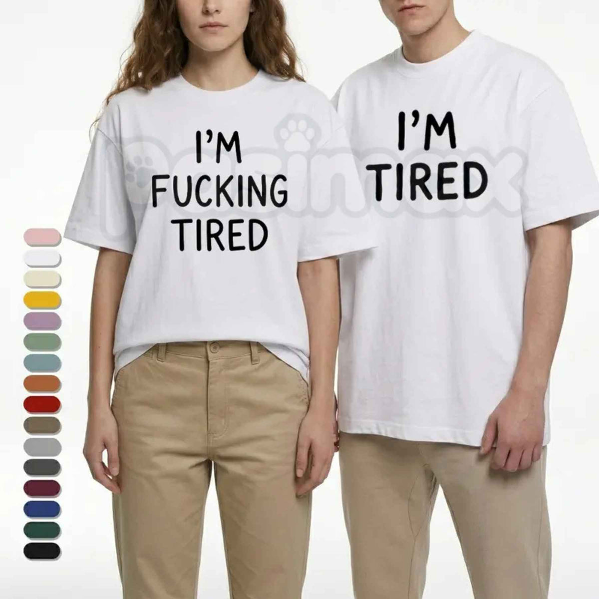 I'm Fucking Tired & I'm Tired Couples Matching T-Shirt – Funny Sarcastic Graphic Unisex Tee