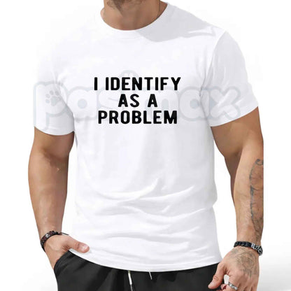I Identify As A Problem T Shirt – Funny Sarcastic Pronoun Graphic Tee, Edgy Chaos Maker Unisex Classic Vintage Cotton Shirt