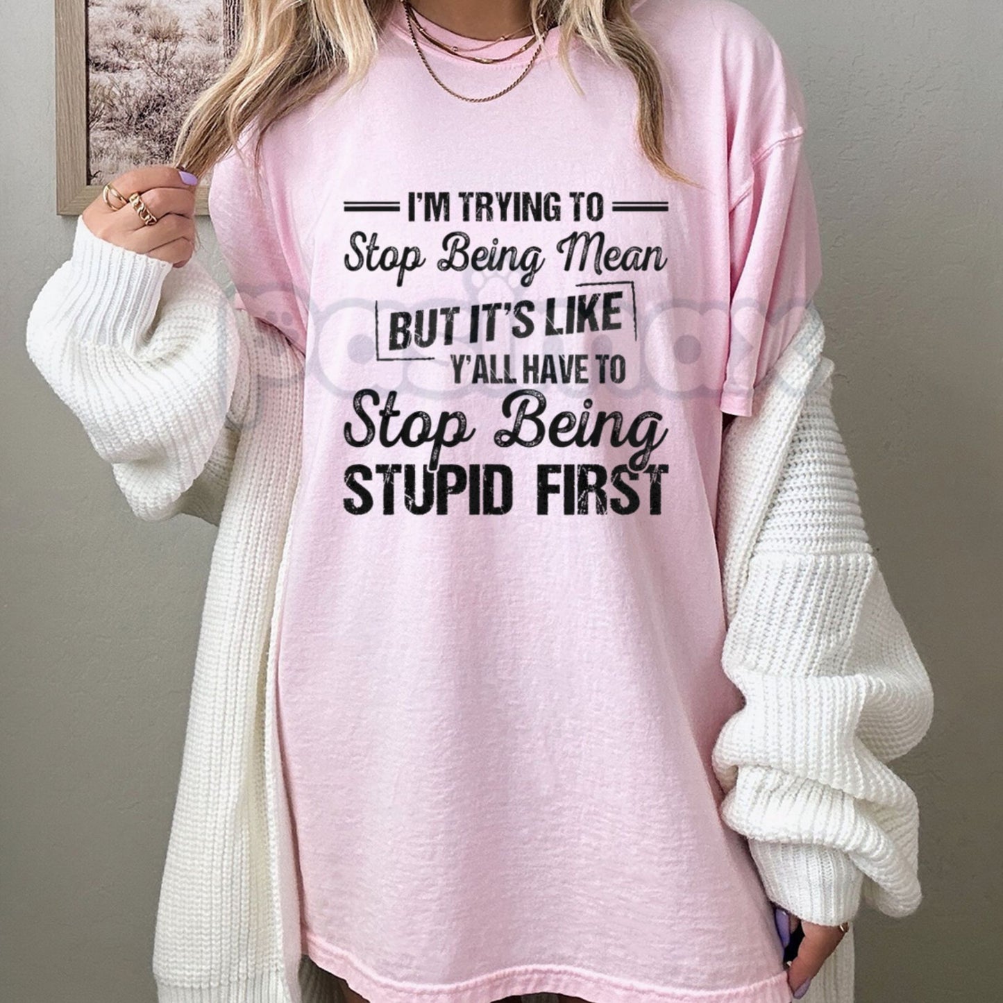 "I'm Trying To Stop Being Mean" Funny T-Shirt – Sarcastic Sassy Graphic Tee, Premium 100% Cotton Unhinged Truth Top, Soft Lived-In Heavyweight Relatable Humor, Made in USA