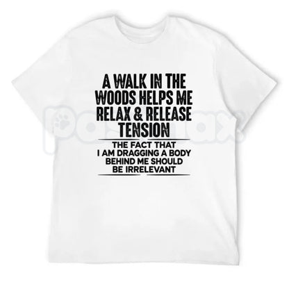A Walk In The Woods Quote T-Shirt – Nature Outdoor Hiker Graphic Tee