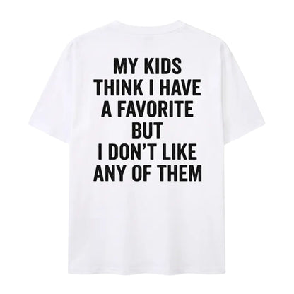 "My Kids Think I Have A Favorite" Funny T-Shirt – Sarcastic Parenting Humor Retro Everyday Unisex Graphic Tee