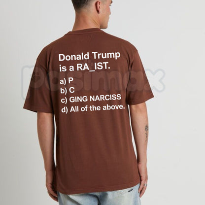 Donald Trump Is A Multiple Choice Quiz Funny Political T-Shirt – Sarcastic Humor Graphic Tee