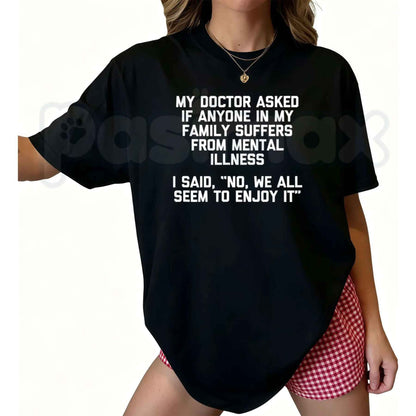 Funny Sarcastic Family Humor Quote T-Shirt – We All Enjoy It Unisex Cotton Graphic Tee