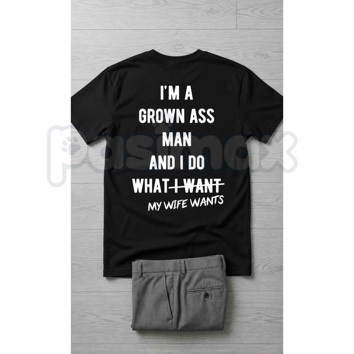 I Do What My Wife Wants T-Shirt – Funny Husband Marriage Humor Unisex Cotton Tee