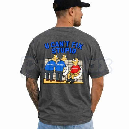 You Can't Fix Stupid T-Shirt – Funny Political Humor Unisex Cotton Graphic Tee