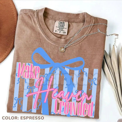 Comfort Colors® Make Heaven Crowded Bow T-Shirt – Cute Coquette Christian Aesthetic Tee, Preppy Wildflower Faith Shirt, Trendy Jesus Lover Gift