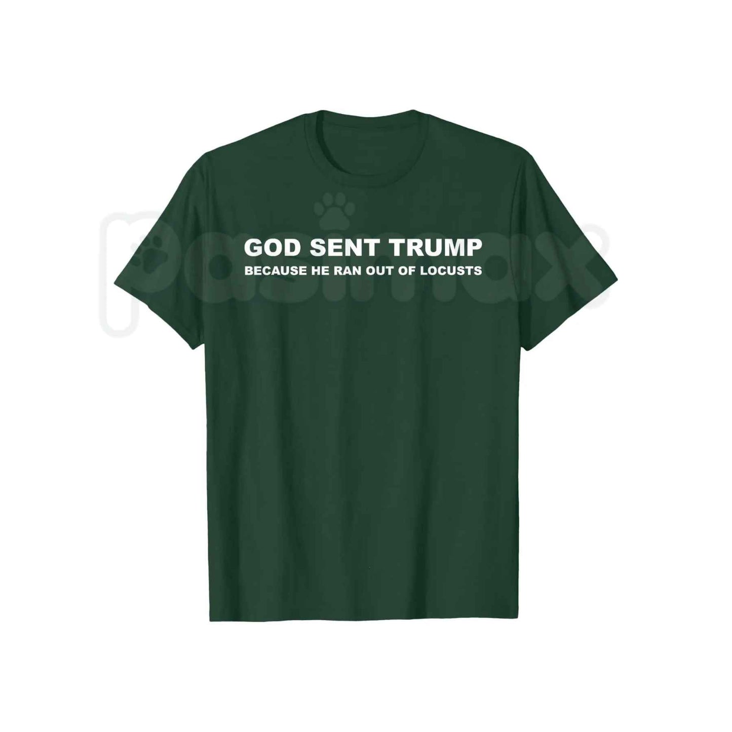 God Sent Trump Ran Out Of Locusts T-Shirt – Funny Political Humor Anti-Trump Unisex Tee