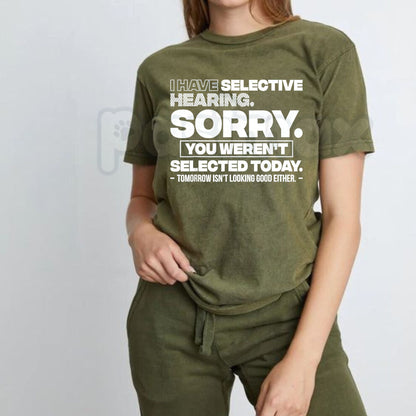 "Selective Hearing: You Weren't Selected Today" T-Shirt – Funny Sarcastic Introvert Graphic Tee, Premium 100% Cotton Unbothered Top, Soft Lived-In Heavyweight Social Battery Shirt, Made in USA