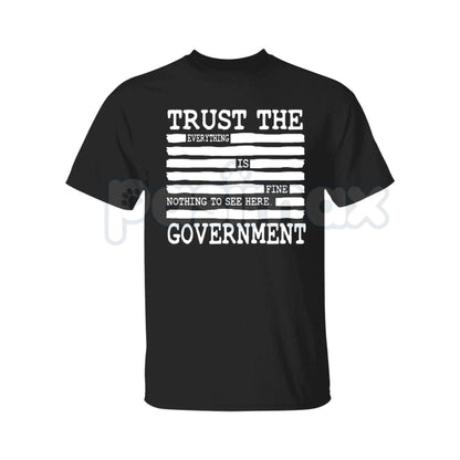 "Everything Is Fine. Trust Your Government." Deep State T-Shirt - Funny Political Sarcasm Graphic Tee, Premium 100% Cotton Redacted Text Shirt, Conspiracy Theory Humor Apparel, Anti-Authoritarian Statement Top, Minimalist Distant Dystopia Streetwear